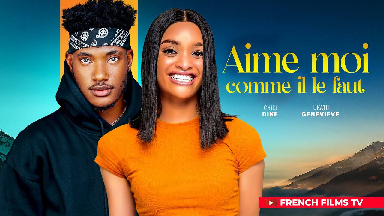 AIME MOI COMME IL LE FAUT- CHIDI DIKE, UKATU GENEVIEVE -Un film Complet 2024 Versions française