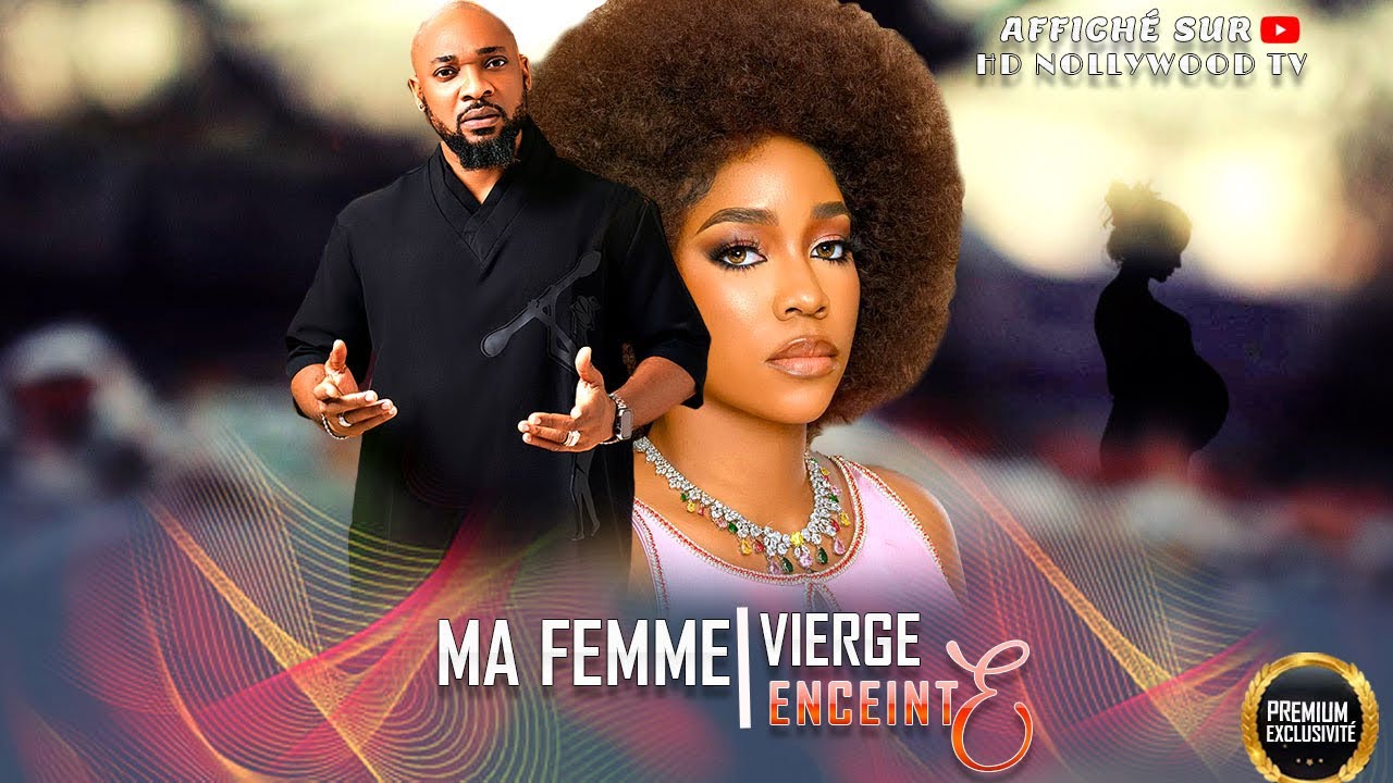 Ma Femme Vierge Enceinte:(DEZA THEGREAT, EMEM IWANG)Film Nigerian En Francais Complete/FrenchFilm247