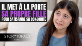 Il met sa fille a la porte